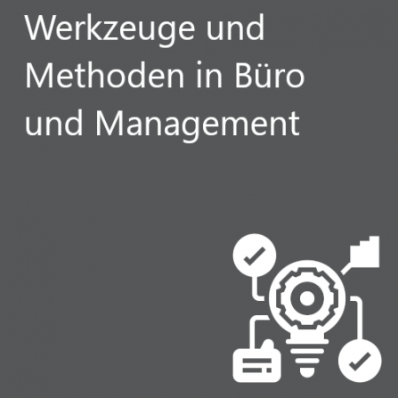 Werkzeuge und Methoden in Büro und Management